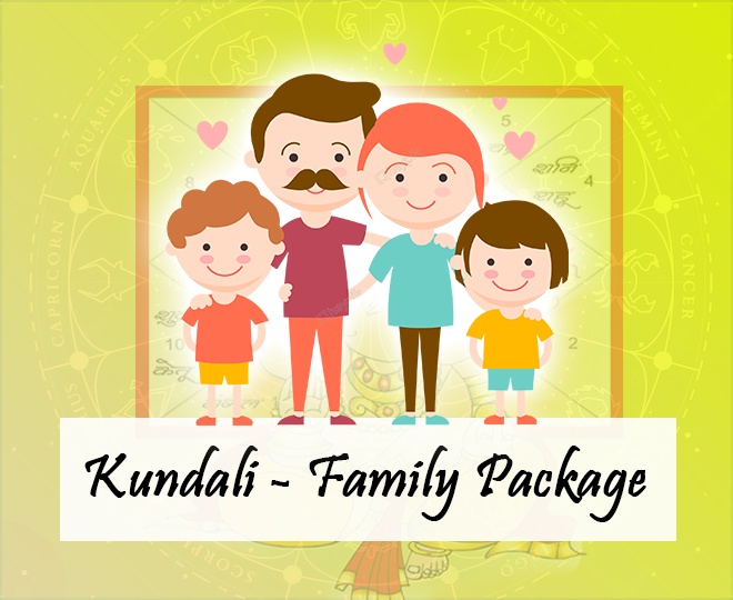 Kundali - Family Package
